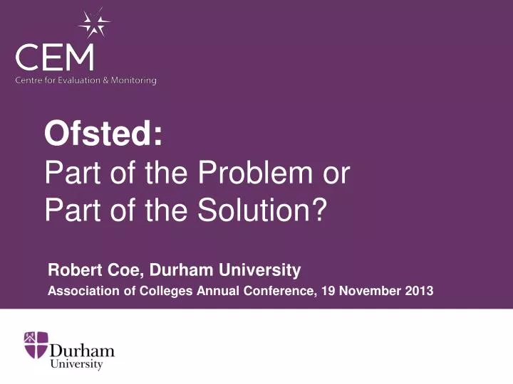 ofsted part of the problem or part of the solution