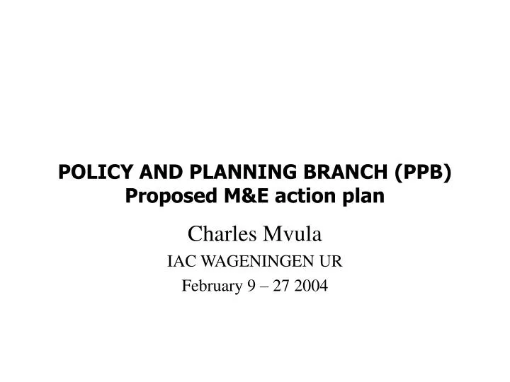 policy and planning branch ppb proposed m e action plan