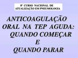 8 º CURSO NACIONAL DE ATUALIZA Ç ÃO EM PNEUMOLOGIA