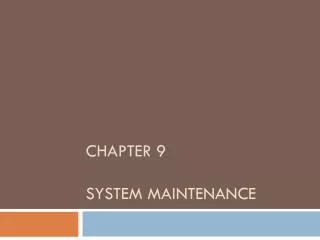 CHAPTER 9 System maintenance
