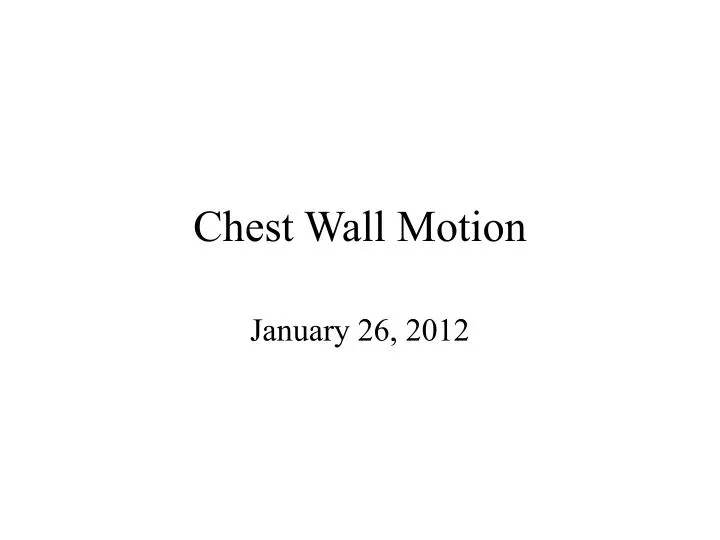 chest wall motion