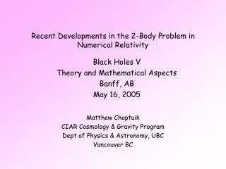 Recent Developments in the 2-Body Problem in Numerical Relativity
