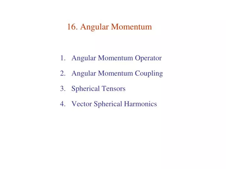 16 angular momentum