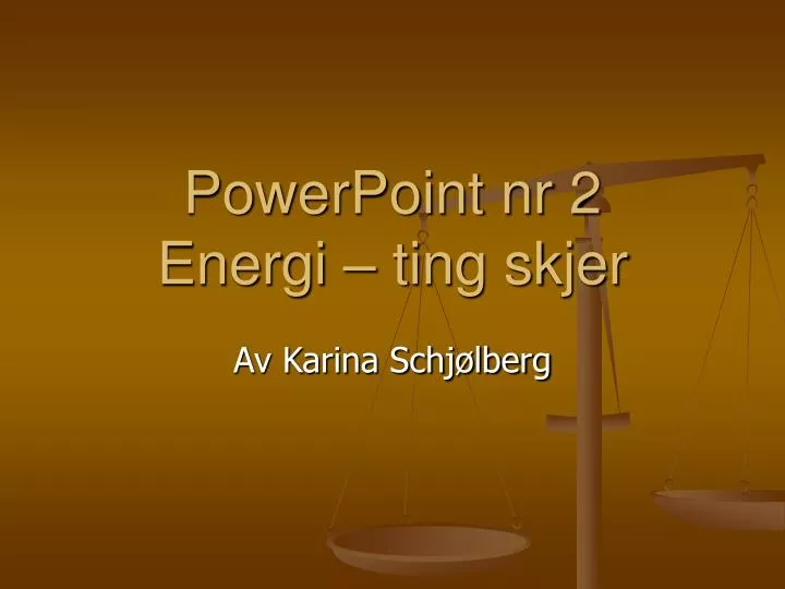 powerpoint nr 2 energi ting skjer