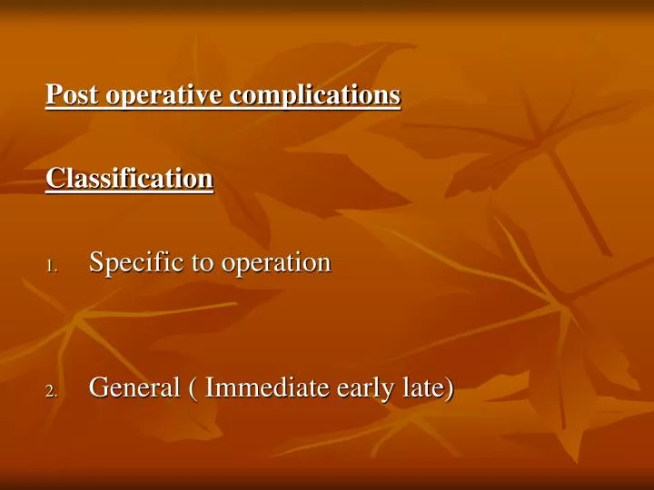 post operative complications classification specific to operation general immediate early late