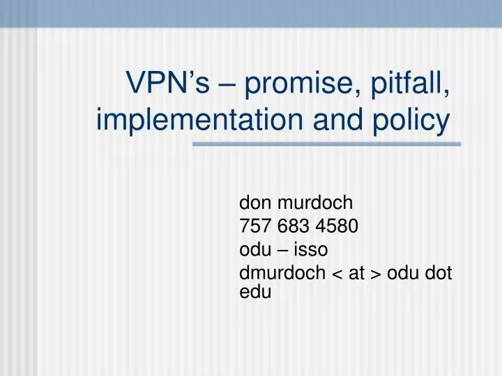 vpn s promise pitfall implementation and policy