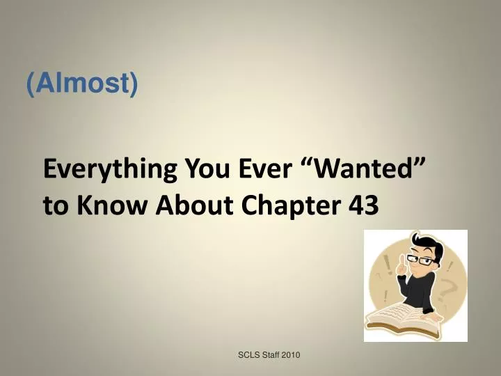 everything you ever wanted to know about chapter 43