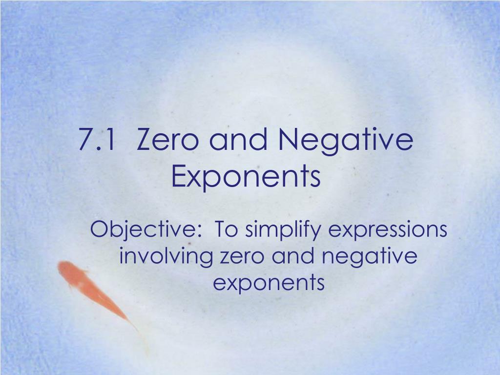 PPT - 7.1 Zero and Negative Exponents PowerPoint Presentation, free ...
