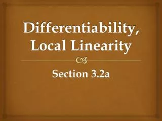 Differentiability, Local Linearity