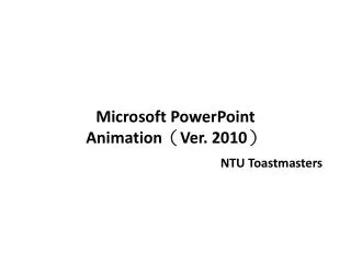 Microsoft PowerPoint Animation ? Ver. 2010 ?