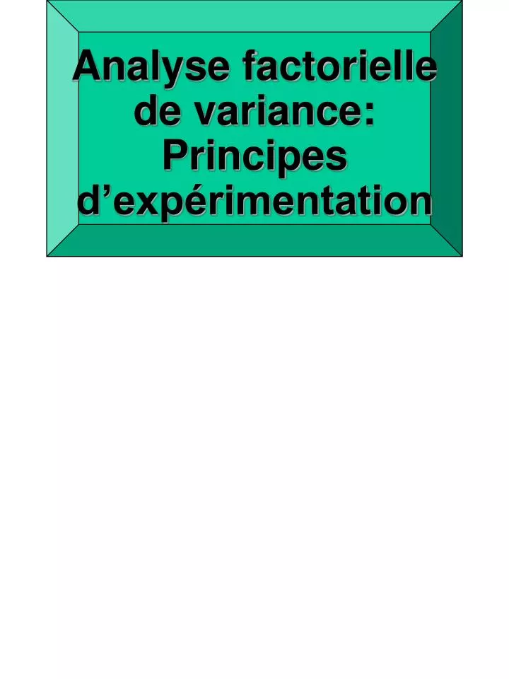 analyse factorielle de variance principes d exp rimentation