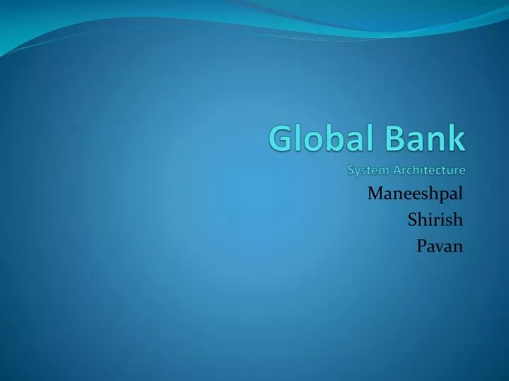 global bank system architecture