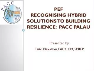 PEF Recognising hybrid solutions TO BUILDING RESILIENCE: pacc palau
