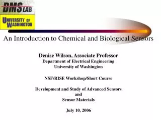 An Introduction to Chemical and Biological Sensors Denise Wilson, Associate Professor