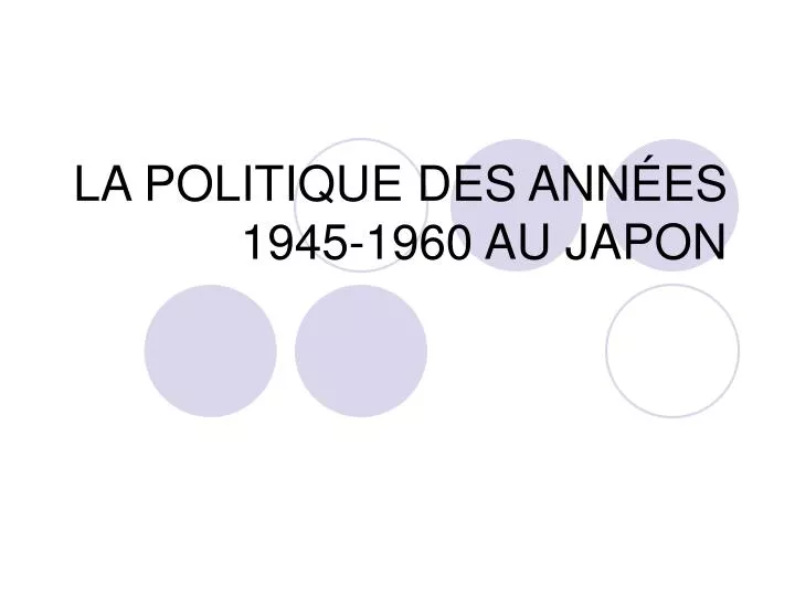 la politique des ann es 1945 1960 au japon