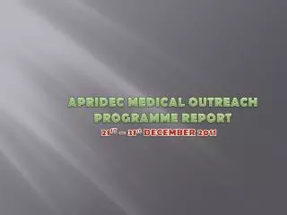 APRIDEC MEDICAL OUTREACH PROGRAMME REPORT