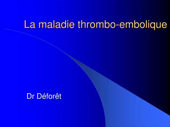 la maladie thrombo embolique
