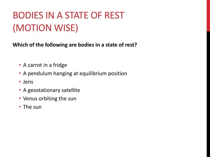 bodies in a state of rest motion wise