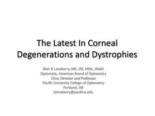 The Latest In Corneal Degenerations and Dystrophies