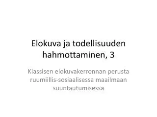 elokuva ja todellisuuden hahmottaminen 3