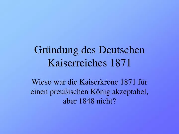 gr ndung des deutschen kaiserreiches 1871