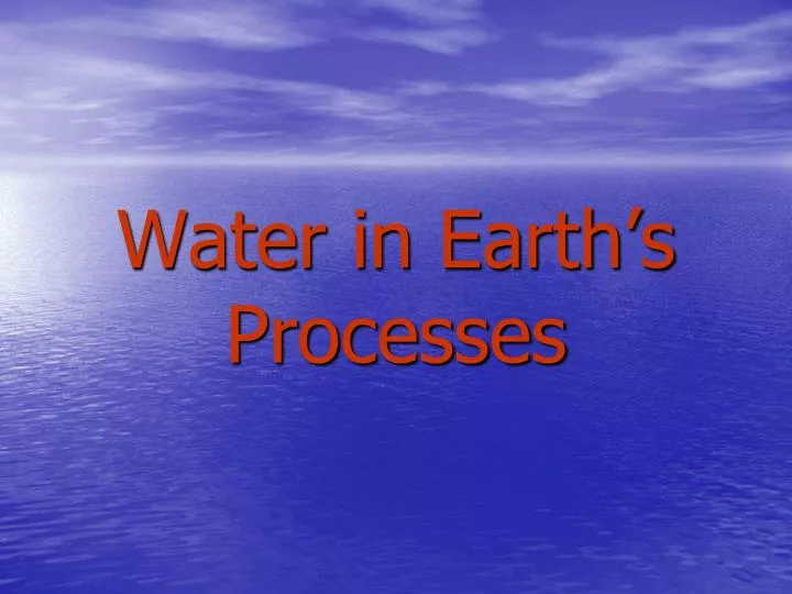 water in earth s processes