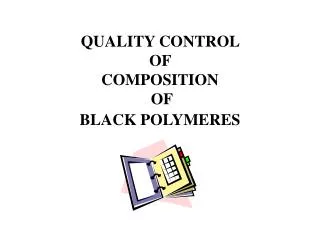 QUALITY CONTROL OF COMPOSITION OF BLACK POLYMERES
