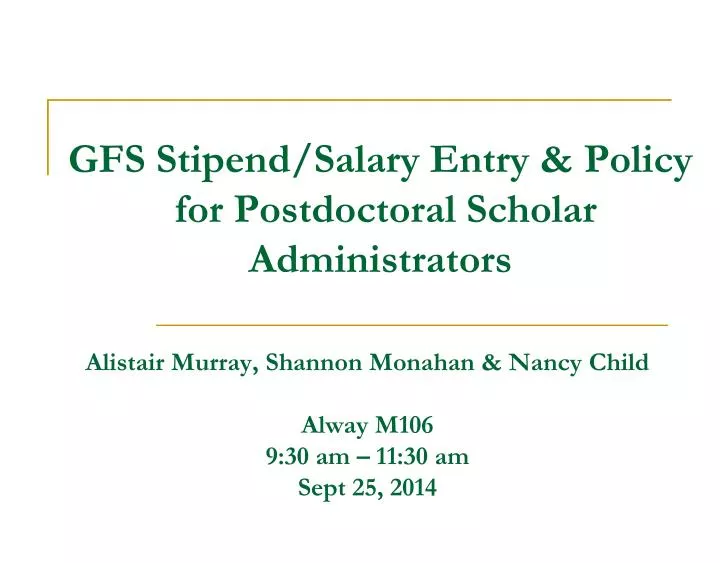 gfs stipend salary entry policy for postdoctoral scholar administrators