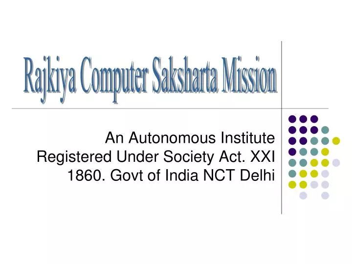 an autonomous institute registered under society act xxi 1860 govt of india nct delhi