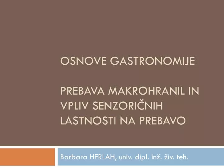 osnove gastronomije prebava makrohranil in vpliv senzori nih lastnosti na prebavo