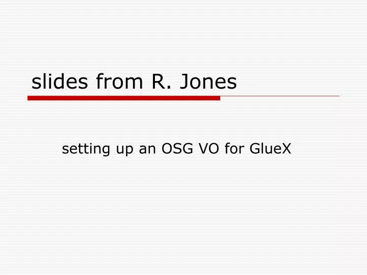 slides from r jones