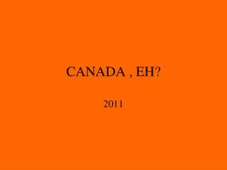 CANADA , EH?