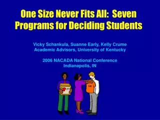 One Size Never Fits All: Seven Programs for Deciding Students