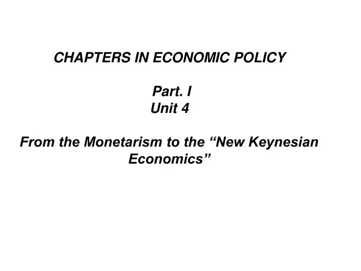 chapters in economic policy part i unit 4 from the monetarism to the new keynesian economics