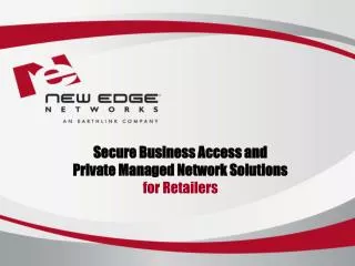 Secure Business Access and Private Managed Network Solutions for Retailers