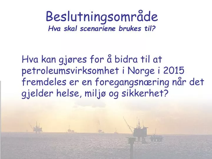 beslutningsomr de hva skal scenariene brukes til