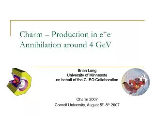 Brian Lang University of Minnesota on behalf of the CLEO Collaboration Charm 2007