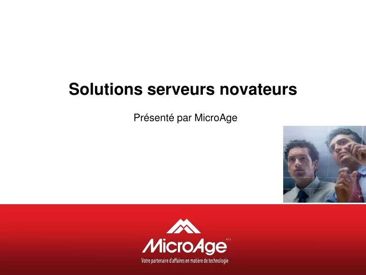 solutions serveurs novateurs pr sent par microage
