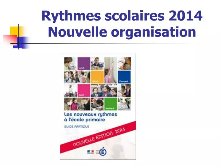 rythmes scolaires 2014 nouvelle organisation