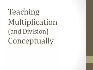 Teaching Multiplication (and Division) Conceptually