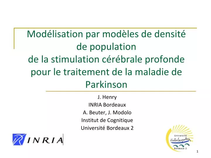 j henry inria bordeaux a beuter j modolo institut de cognitique universit bordeaux 2