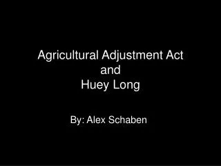 Agricultural Adjustment Act and Huey Long