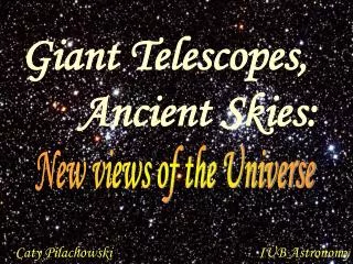 New views of the Universe