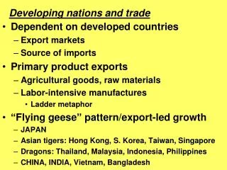 Dependent on developed countries Export markets Source of imports Primary product exports