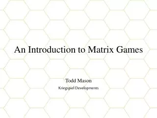 An Introduction to Matrix Games