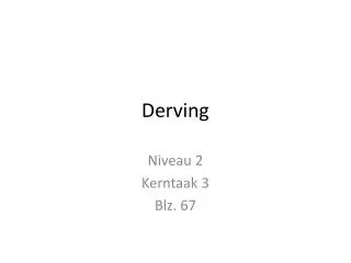 derving