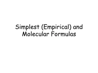 Simplest (Empirical) and Molecular Formulas