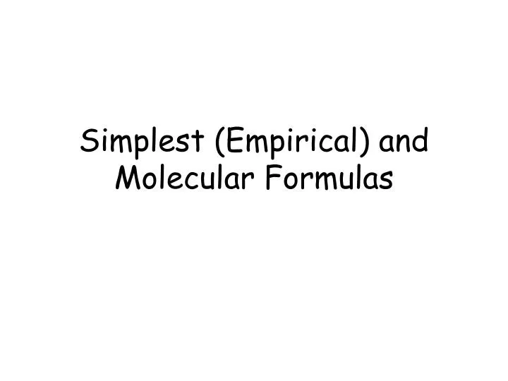 simplest empirical and molecular formulas