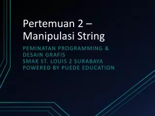 pertemuan 2 manipulasi string