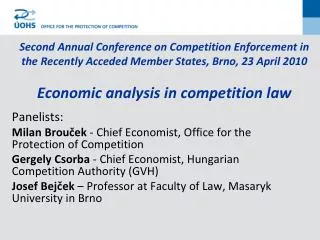 Panelists: Milan Brou?ek - Chief Economist , Office for the Protection of Competition